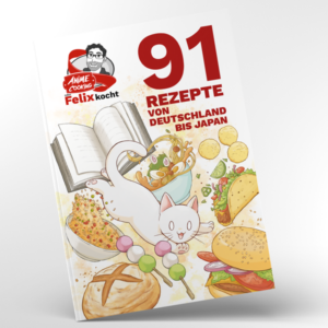 Anime Cooking -<br>91 Rezepte von Deutschland bis Japan